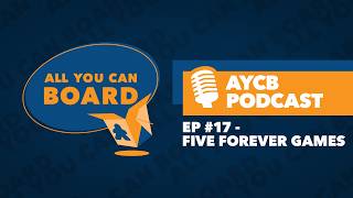 AYCB Podcast: Episode #17 - Five Forever Games