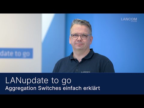 LANupdate to go | Aggregation Switches einfach erklärt