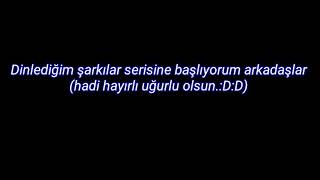 Arabada son ses dinlenecek șarkı #1( açıklamayı okuyun)