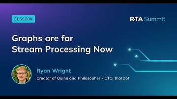 Graphs Are For Stream Processing Now | RTA Summit 2025