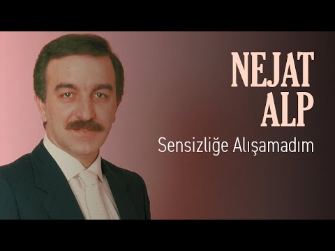 Nejat Alp - Sensizliğe Alışamadım (Official Audio)