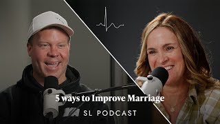 5 ways to Improve Marriage | Pastors Nate and Jodi Ruch | EP. 15