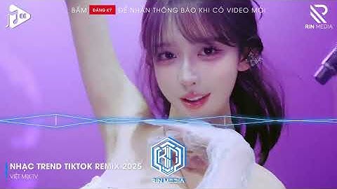 NHẠC TREND TIKTOK REMIX 2025 | NONSTOP VIỆT MIX 2025 BASS CỰC MẠNH | NHẠC TRẺ REMIX HAY NHẤT 2025
