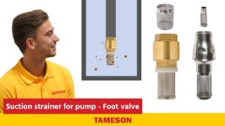 Suction strainer for pump - Foot valve - Tameson