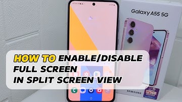 How To Enable Or Disable Full Screen In Split Screen View On Samsung Galaxy A55 5G