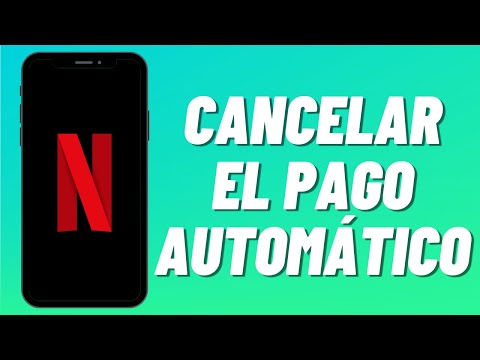 Como Cancelar El Pago Automático De Netflix 