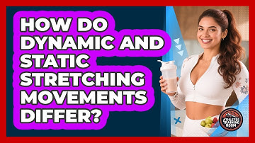 How Do Dynamic And Static Stretching Movements Differ?