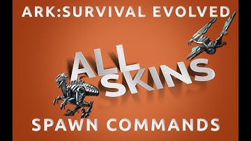 All SKINS Spawn Commands | Ark Survival Evolved \ PC, Xbox, PS4
