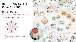 💎☕ #CoffeeTimeWithErika: Good bye, SWEET MARGARETHA Beadingschool Academy!