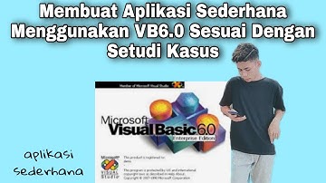 Membuat Aplikasi Sederhana Menggunakan visual basic 6.0 Sesuai Dengan Studi Kasus