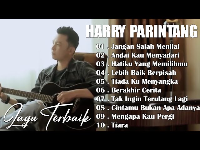 LAGU TERBARU 2024 - LAGU GALAU BIKIN BAPER HARRY PARINTANG FULL ALBUM class=