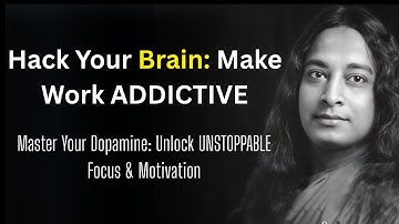 Hack Your Brain: Make Work ADDICTIVE (Dopamine Science!) #paramahansayogananda #dopamine