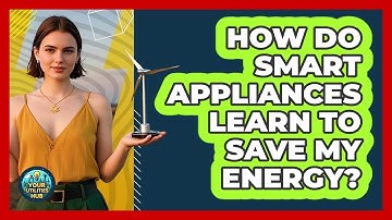How Do Smart Appliances Learn To Save My Energy? - Your Utilities Hub