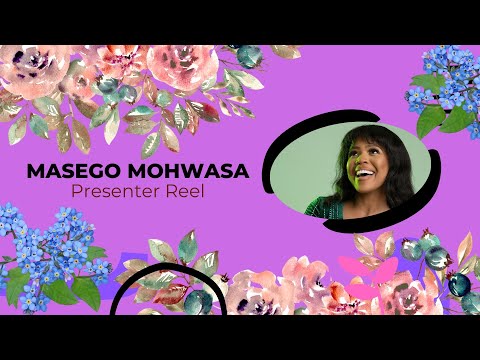 Masego Mohwasa Presenter Reel