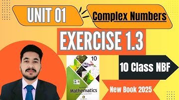 Exercise 1.3 Class 10 Math NBF New Book 2025 | Unit 1 Complex Number Ex 1.3 | Federal Board by Adnan