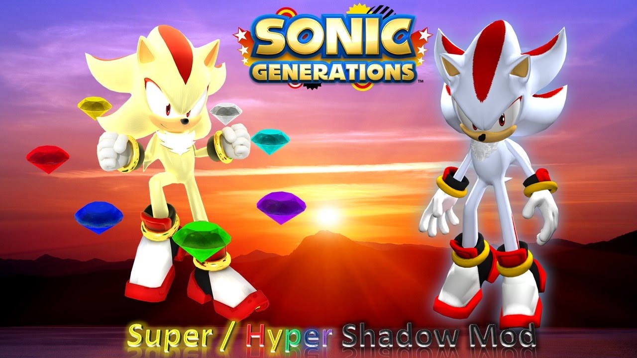 Sonic Generations Mod Part 98_ Super/ Hyper Shadow Mod 