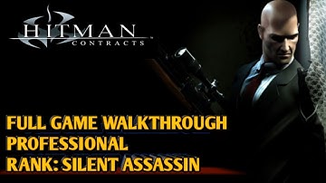 HITMAN: Contracts | PC FULL WALKTHROUGH (HD) GAMEPLAY | PROFESSIONAL / SILENT ASSASSIN 🎮