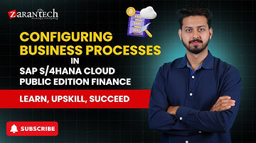 Configuring Business Processes in SAP S/4HANA Cloud Public Edition Finance | ZaranTech