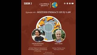 43  Whither the Primacy of EU Law? with Nicole Scicluna & Paul Craig