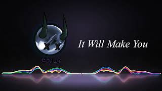 S0L0  : : It Will Make You