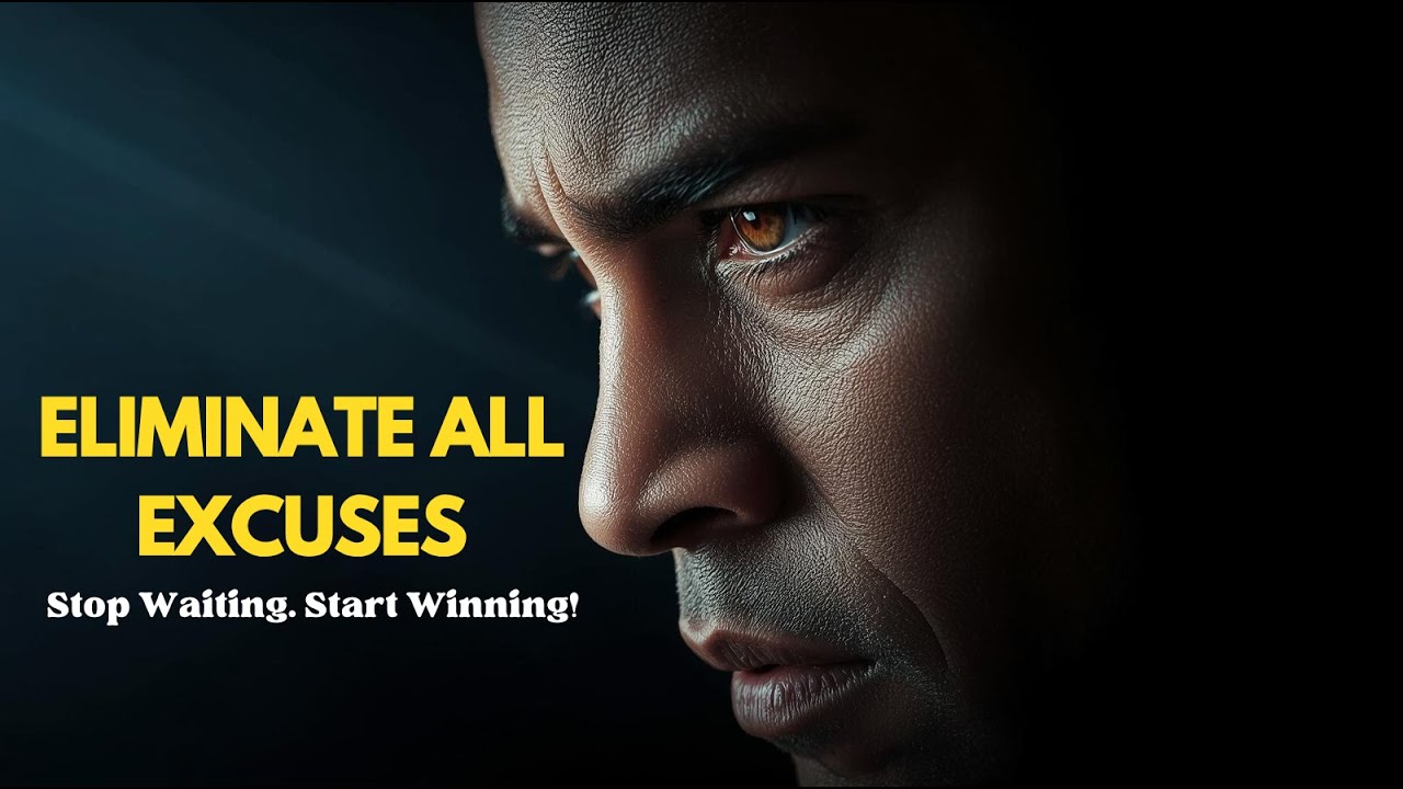 ELIMINATE ALL EXCUSES | Daily Motivation to Achieve Success