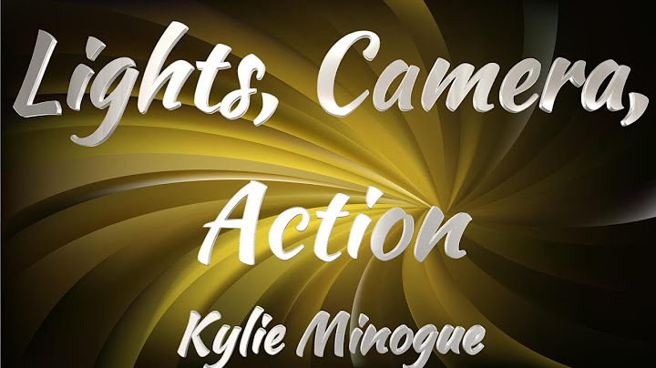 Kylie Minogue - Lights, Camera, Action (Lyrics)