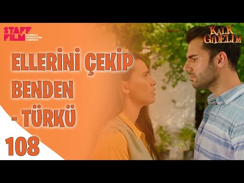 Ellerini Çekip Benden - Kerim Yağcı - Kalk Gidelim 108. Bölüm