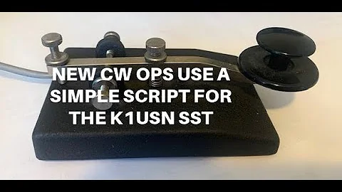 NEW CW OPS USE A SIMPLE SCRIPT FOR THE K1USN SST