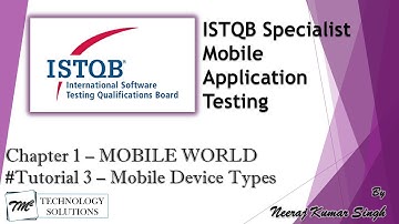 ISTQB Mobile Tester | 1.3 Mobile Device Types | ISTQB Tutorials