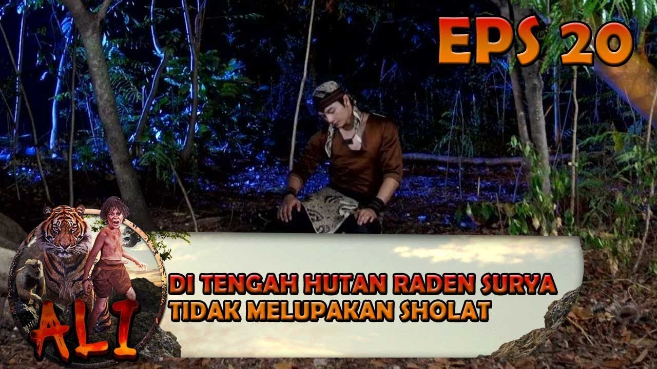 Di Tengah hutan, Raden Surya Tidak Meninggalkan Sholat - Ali Eps 20 ustadz dhanu rahasia batin mnctv