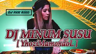 DJ PAK KING MINUM SUSU ITU SEHAT  BANGERS FUNKY  REMIX 2K18  YhoziMamondoL