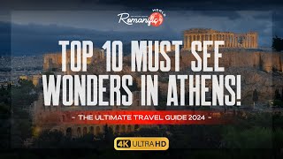 Athens 2024: Top 10 Must-See Wonders of Greece’s Ancient & Modern Marvels