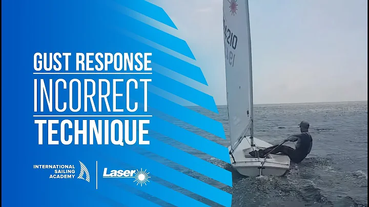 Gust Response and Incorrect Technique | International Sailing Academy