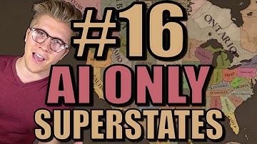 Europa Universalis 4: Superstates Mod Gameplay [EU4 AI Only] Part 16