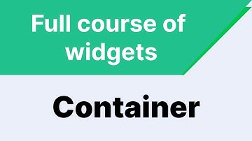 Full Course Widgets Container  | flutter tutorial 📱