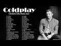 Coldplay Greatest Hits || The Best Of Coldplay Playlist 2021