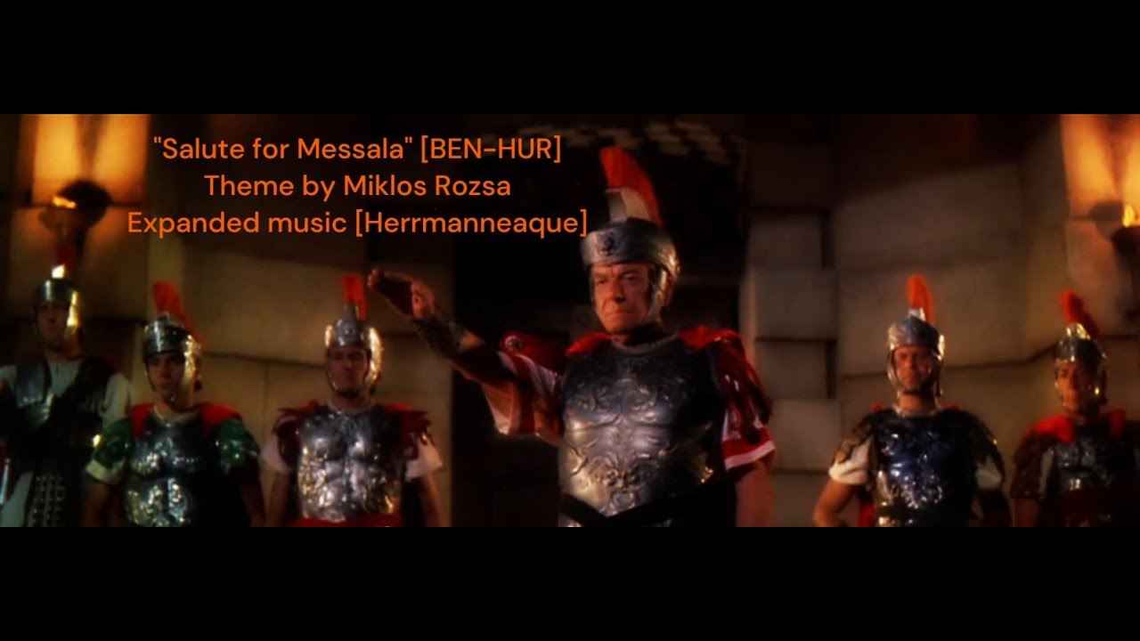 "Salute for Messala" [BEN-HUR] expanded Herrmannesque