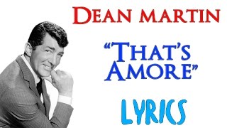 Dean Martin - That&#39;s Amore - (Lyrics) ᴴᴰ ENG ITA