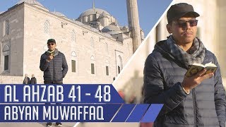 GOES TO TURKEY 2 || SURAH AL AHZAB 41 - 48 || ABYAN MUWAFFAQ