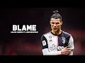 Cristiano Ronaldo 2020 • Blame Ft. Calvin Harris & John Newman | HD