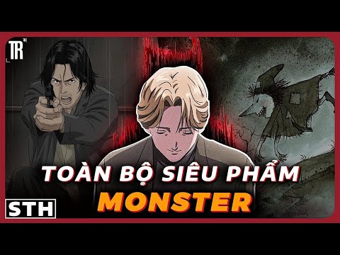Tất tần tật hành trình truy tìm quái vật của anh bác sĩ | Siêu tổng hợp Monster
