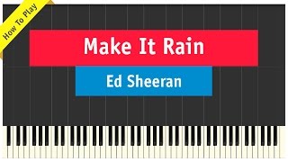 Ed Sheeran - Make It Rain Piano Cover / Tutorial (Sons Of Anarchy)