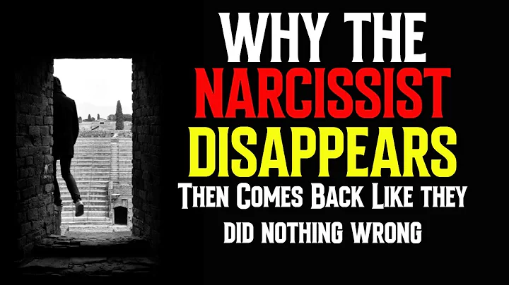 3 Reasons Why The Narcissist Disappears