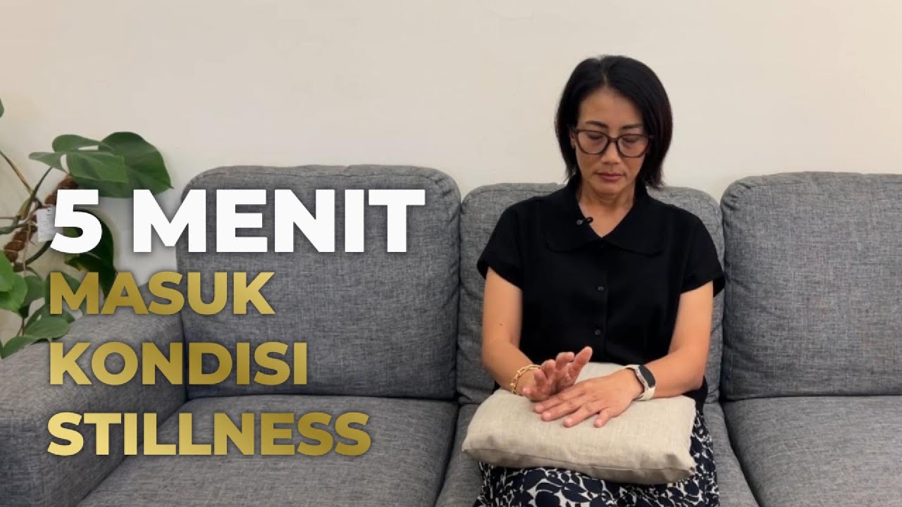 LUANGKAN WAKTU ANDA 5 MENIT UNTUK MASUK KE KONDISI STILLNESS ft. Ci Mimi
