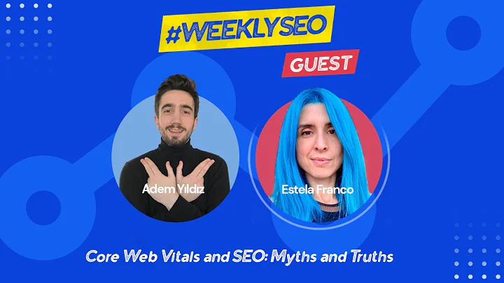 Core Web Vitals and SEO: Myths and Truths  Weekly ...