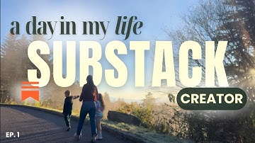 DITL of a Substack Creator | ep. 1