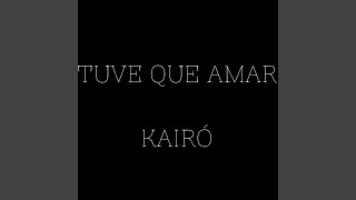 Tuve Que Amar