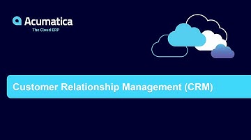 Acumatica Customer Relationship Management (CRM)