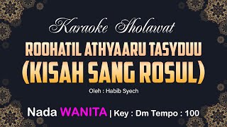 Rohatil Athyaru Tasydu Karaoke Nada Wanita | KISAH SANG ROSUL | Key : Bbm