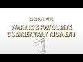 Warnie’s favourite commentary moment | Summer of Spin